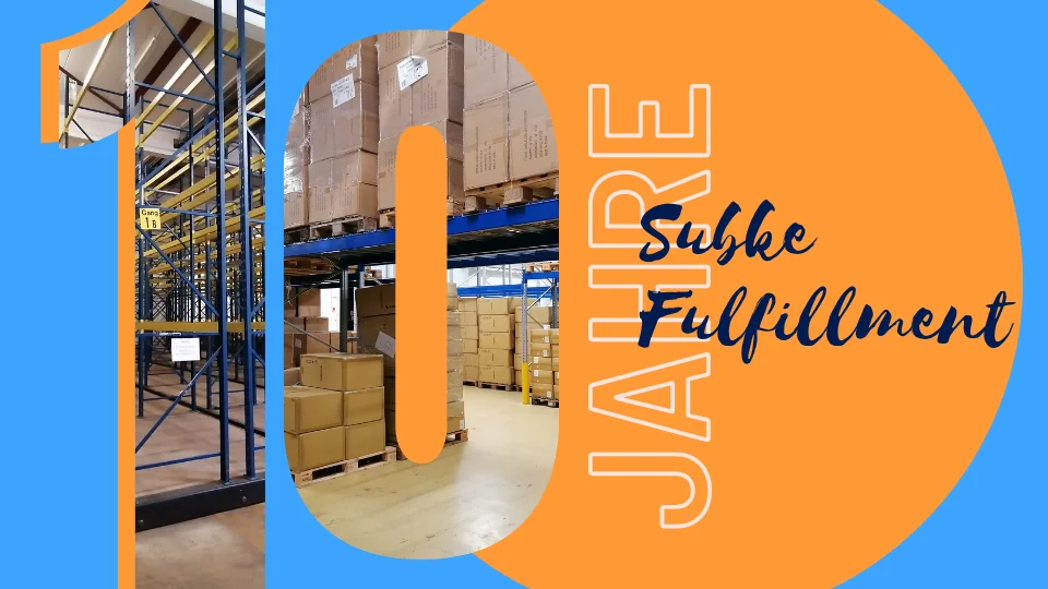 10 years of Subke Fulfillment and Logistics • Subke GmbH 10 years of Subke Fulfillment